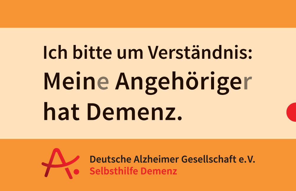 Text: Ich bitte um Verständnis: Mein/e Angehörige/r hat Demenz.